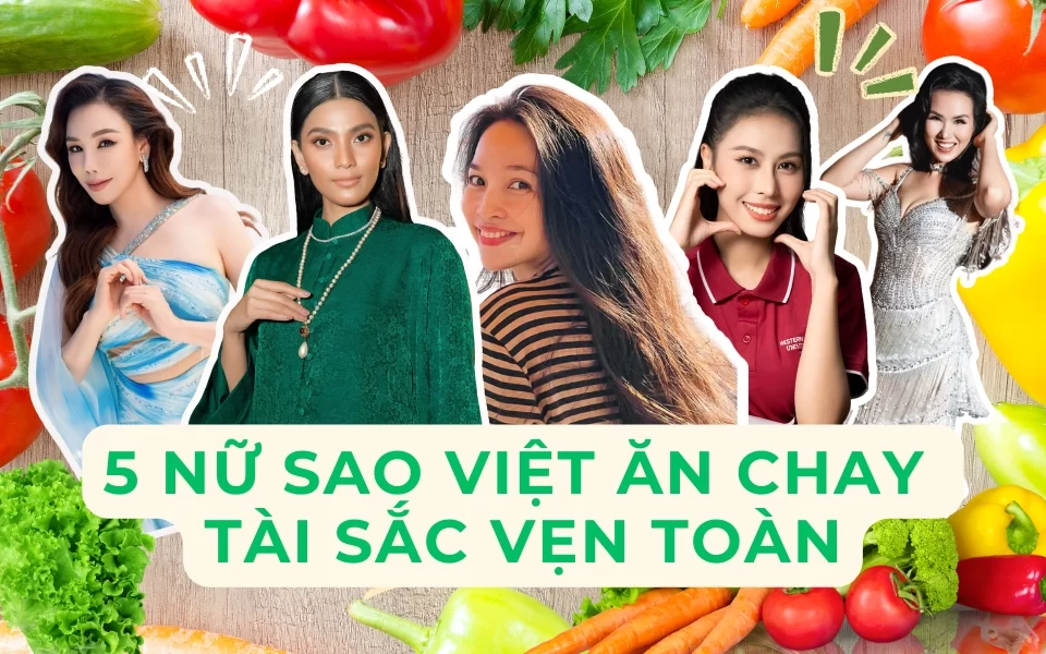 5 Nữ Sao Việt Ăn Chay Tài Sắc Vẹn Toàn